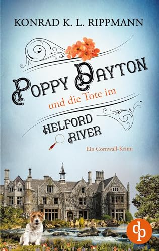 Poppy Dayton und die Tote im Helford River: Ein Cornwall-Krimi von dp DIGITAL PUBLISHERS GmbH